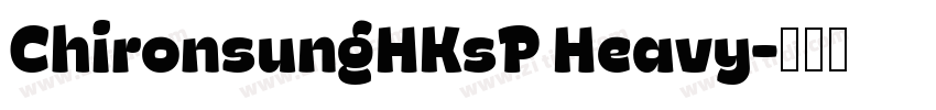 ChironsungHKsP Heavy字体转换